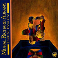 CD cover of Muhal Richard Abrams THINK ALL, FOCUS ONE, Cover Art: Muhal Richard Abrams
